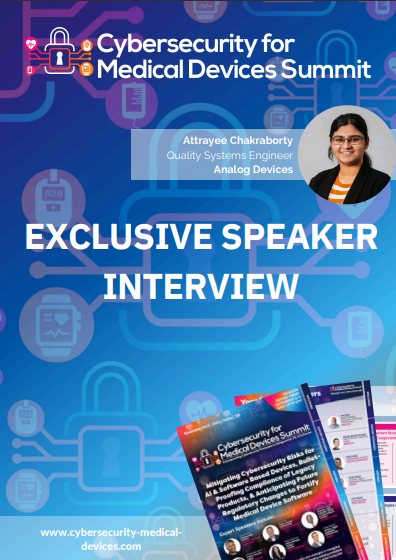 Attrayee Chakraborty Speaker Interview, Cybersecurity for Medical Devices 2024